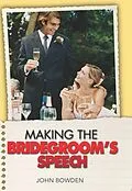 E-Book (epub) Making the Bridegroom's Speech von John Bowden