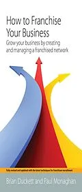 E-Book (epub) How to Franchise Your Business von Brian Duckett, Paul Monaghan