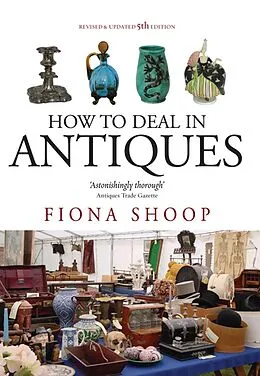 E-Book (epub) How to Deal in Antiques von Fiona Shoop