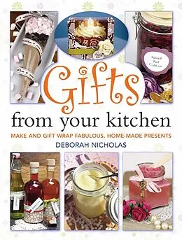 E-Book (epub) Gifts From Your Kitchen von Deborah Nicholas