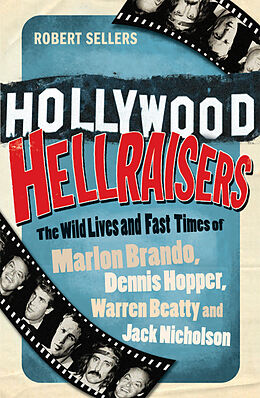 Couverture cartonnée Hollywood Hellraisers de Robert Sellers