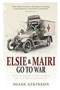 Couverture cartonnée Elsie and Mairi Go to War de Diane Atkinson