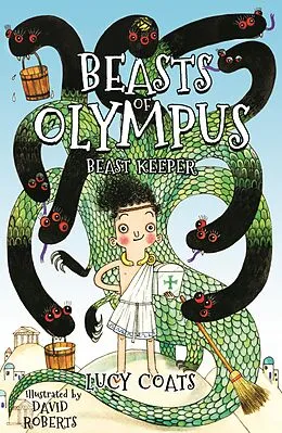 E-Book (epub) Beasts of Olympus 1: Beast Keeper von Lucy Coats
