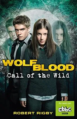 E-Book (epub) Wolfblood: Call of the Wild von Robert Rigby