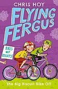 E-Book (epub) Flying Fergus 3: The Big Biscuit Bike Off von Chris Hoy
