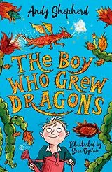 Kartonierter Einband The Boy Who Grew Dragons von Andy Shepherd