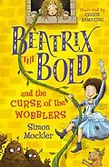 E-Book (epub) Beatrix the Bold and the Curse of the Wobblers von Simon Mockler