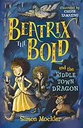 E-Book (epub) Beatrix the Bold and the Riddletown Dragon von Simon Mockler