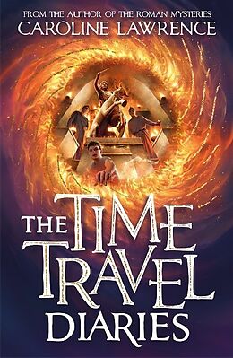 Kartonierter Einband The Time Travel Diaries von Caroline Lawrence