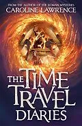 E-Book (epub) The Time Travel Diaries von Caroline Lawrence