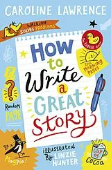 E-Book (epub) How To Write a Great Story von Caroline Lawrence