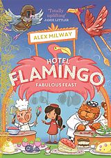 Kartonierter Einband Hotel Flamingo: Fabulous Feast von Milway Alex