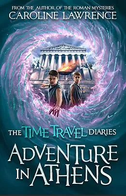 E-Book (epub) Time Travel Diaries: Adventure in Athens von Caroline Lawrence