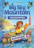 E-Book (epub) Big Sky Mountain: The Beach Otters von Alex Milway