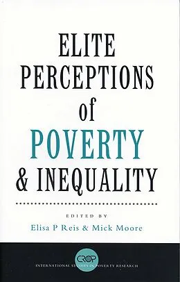 E-Book (pdf) Elite Perceptions of Poverty and Inequality von Elisa P Reis, Mick Moore