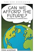 E-Book (pdf) Can We Afford the Future? von Frank Ackerman