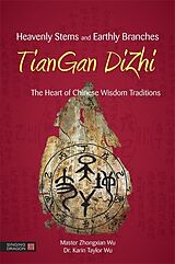 Couverture cartonnée Heavenly Stems and Earthly Branches - Tiangan Dizhi de Zhongxian Wu, Karin Taylor Wu