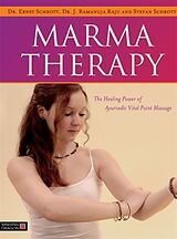 Fester Einband Marma Therapy von Dr Ernst Schrott, Dr J. Ramanuja Raju, Stefan Schrott