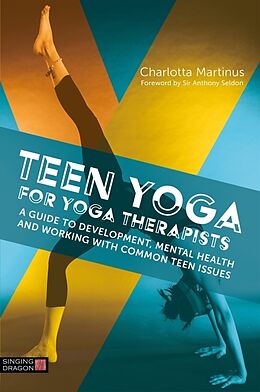 Couverture cartonnée TEEN YOGA FOR YOGA THERAPISTS de Charlotta Martinus