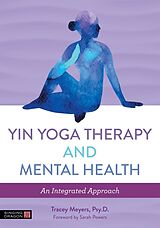 Couverture cartonnée Yin Yoga Therapy and Mental Health de Tracey Meyers