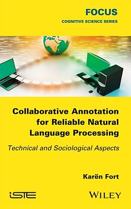 Livre Relié Collaborative Annotation for Reliable Natural Language Processing de Karën Fort