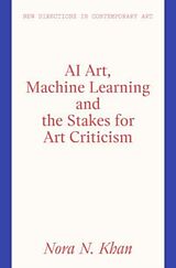 Livre Relié AI Art, Machine Learning and the Stakes for Art Criticism de Nora N. Khan