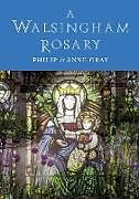 Couverture cartonnée A Walsingham Rosary de Philip Gray, Anne Gray
