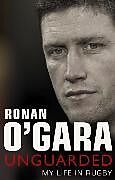 Couverture cartonnée Ronan O'Gara: Unguarded de Ronan O'Gara