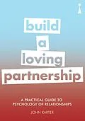 E-Book (epub) A Practical Guide to the Psychology of Relationships von John Karter