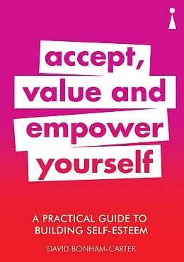 E-Book (epub) A Practical Guide to Building Self-Esteem von David Bonham-Carter