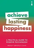 E-Book (epub) A Practical Guide to Positive Psychology von Bridget Grenville-Cleave