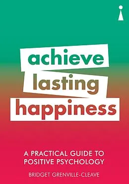 E-Book (epub) A Practical Guide to Positive Psychology von Bridget Grenville-Cleave