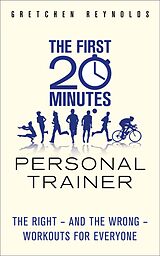 eBook (epub) The First 20 Minutes Personal Trainer de Gretchen Reynolds