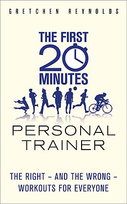 eBook (epub) The First 20 Minutes Personal Trainer de Gretchen Reynolds