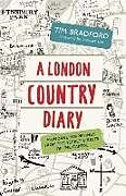 Poche format B A London Country Diary von Tim Bradford