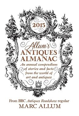 Livre Relié Allum's Antique Almanac 2015 de Marc Allum
