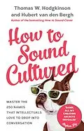 E-Book (epub) How to Sound Cultured von Hubert Van Den Bergh, Thomas W. Hodgkinson