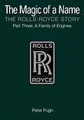 E-Book (epub) The Magic of a Name: The Rolls-Royce Story, Part 3 von Peter Pugh