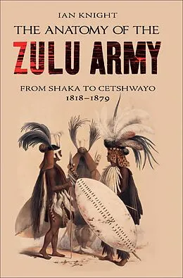E-Book (epub) Anatomy of the Zulu Army von Ian Knight