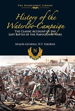 E-Book (epub) History of the Waterloo Campaign von Major-General H. T. Siborne