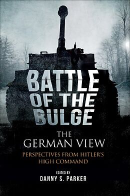 E-Book (epub) Battle of the Bulge: The German View von Danny S. Parker