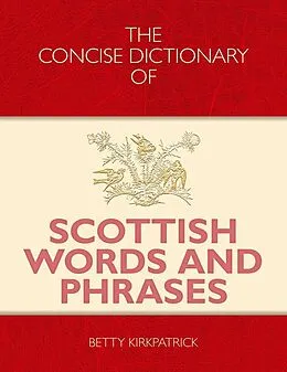 E-Book (pdf) Concise Dictionary of Scottish Words and Phrases von Betty Kirkpatrick