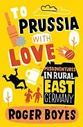 E-Book (epub) To Prussia With Love von Roger Boyes