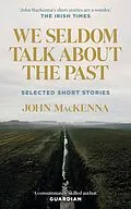 E-Book (epub) We Seldom Talk About the Past von John Mackenna