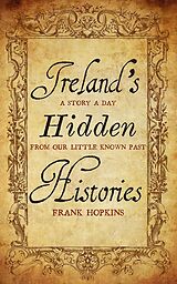 eBook (epub) Ireland's Hidden Histories de Frank Hopkins