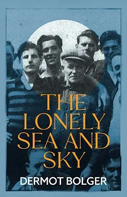 E-Book (epub) The Lonely Sea and Sky von Dermot Bolger