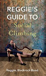 eBook (epub) Reggie's Guide to Social Climbing de Reggie Blackrock Road