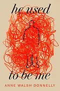 E-Book (epub) He Used to Be Me von Anne Walsh Donnelly