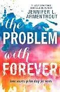 Kartonierter Einband The Problem With Forever von Jennifer L. Armentrout