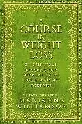 Kartonierter Einband A Course in Weight Loss von Williamson Marianne